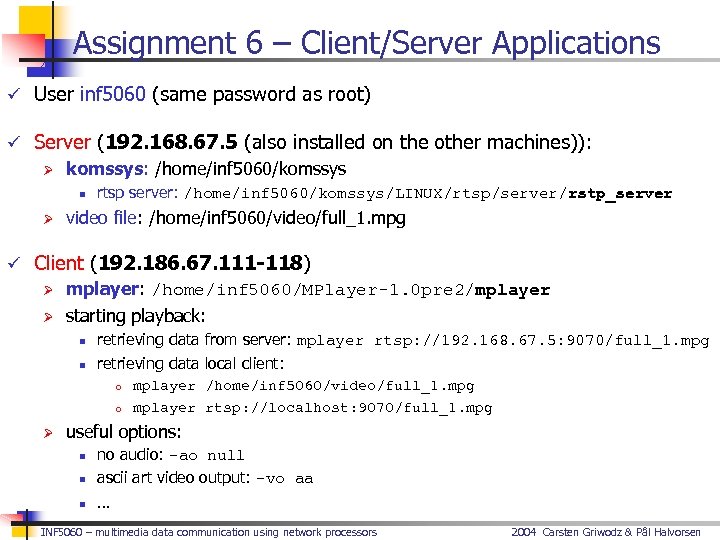 Assignment 6 – Client/Server Applications ü User inf 5060 (same password as root) ü