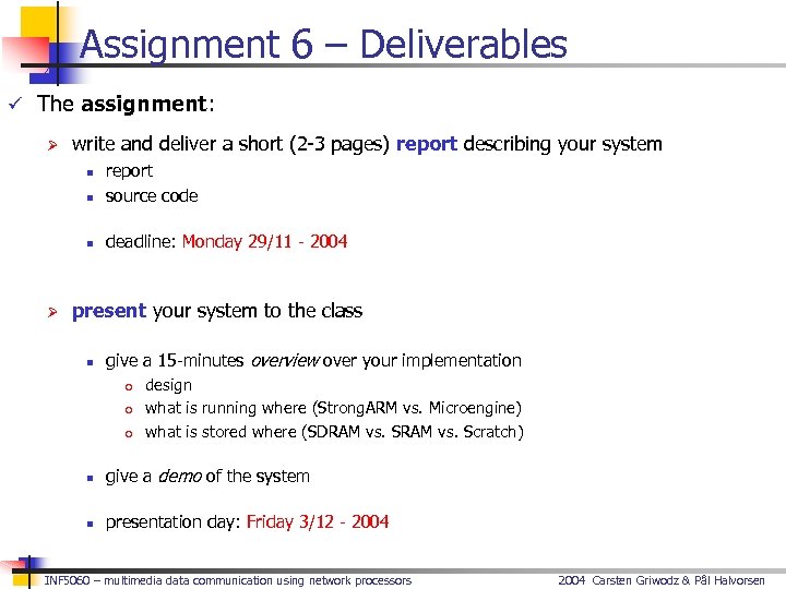 Assignment 6 – Deliverables ü The assignment: Ø write and deliver a short (2