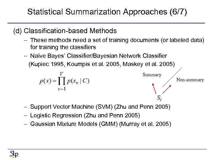 Statistical Summarization Approaches (6/7) (d) Classification-based Methods – These methods need a set of
