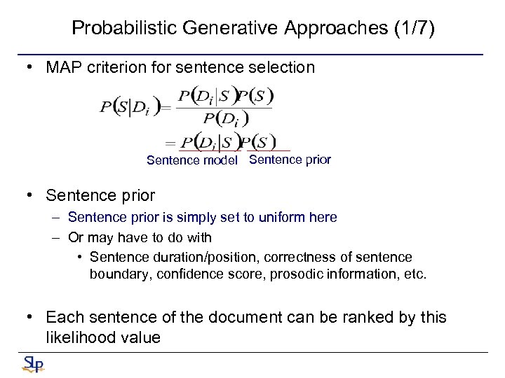 Probabilistic Generative Approaches (1/7) • MAP criterion for sentence selection Sentence model Sentence prior