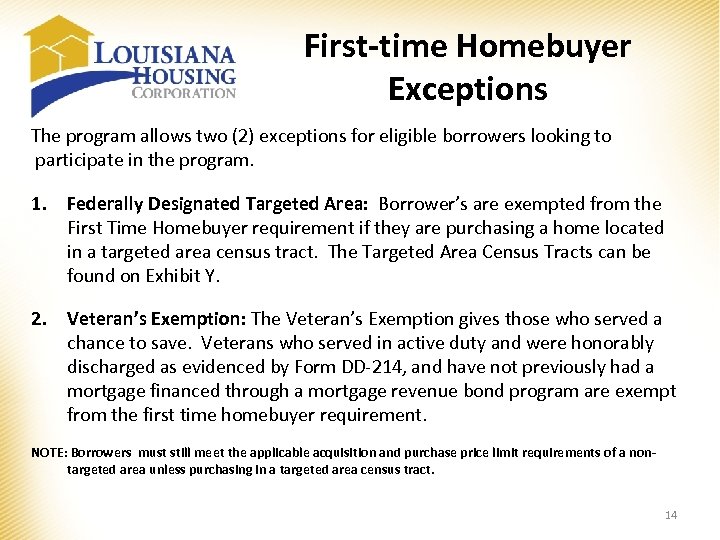 First-time Homebuyer Exceptions The program allows two (2) exceptions for eligible borrowers looking to