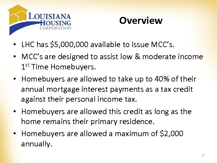 Overview • LHC has $5, 000 available to issue MCC’s. • MCC’s are designed