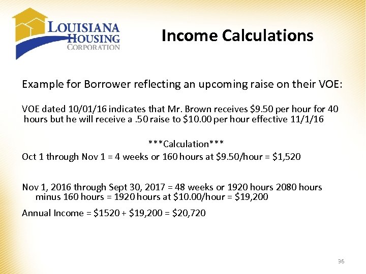 Income Calculations Example for Borrower reflecting an upcoming raise on their VOE: VOE dated