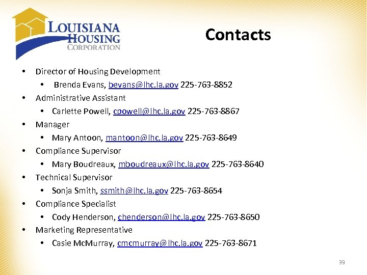 Contacts • • Director of Housing Development • Brenda Evans, bevans@lhc. la. gov 225