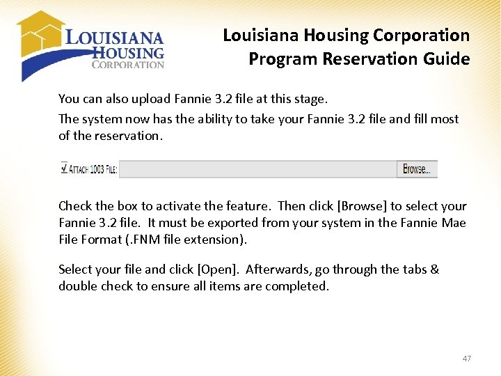 Louisiana Housing Corporation Program Reservation Guide You can also upload Fannie 3. 2 file