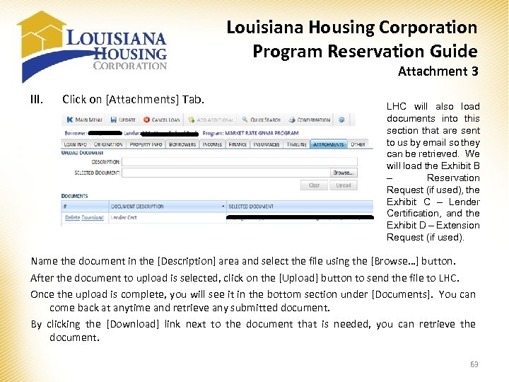 Louisiana Housing Corporation Program Reservation Guide Attachment 3 III. Click on [Attachments] Tab. LHC