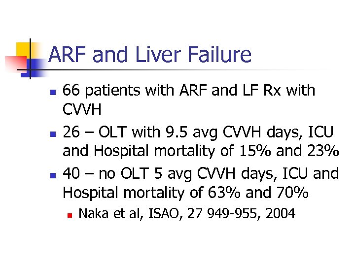 ARF and Liver Failure n n n 66 patients with ARF and LF Rx