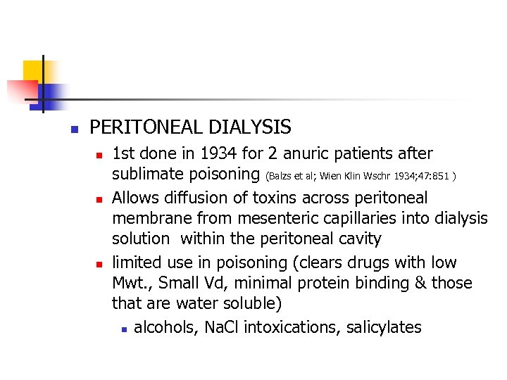n PERITONEAL DIALYSIS n n n 1 st done in 1934 for 2 anuric
