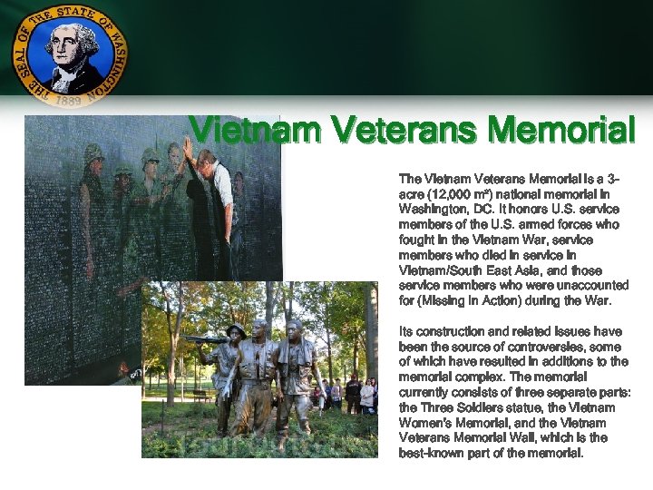 Vietnam Veterans Memorial The Vietnam Veterans Memorial is a 3 acre (12, 000 m²)