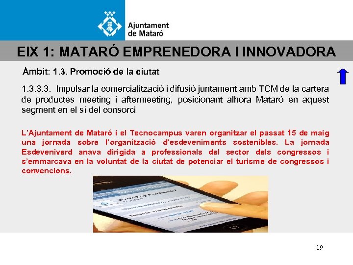 EIX 1: MATARÓ EMPRENEDORA I INNOVADORA Àmbit: 1. 3. Promoció de la ciutat 1.