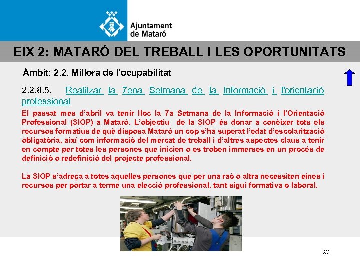 EIX 2: MATARÓ DEL TREBALL I LES OPORTUNITATS Àmbit: 2. 2. Millora de l’ocupabilitat