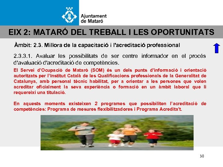 EIX 2: MATARÓ DEL TREBALL I LES OPORTUNITATS Àmbit: 2. 3. Millora de la