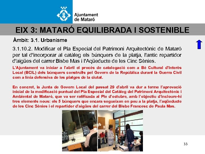 EIX 3: MATARÓ EQUILIBRADA I SOSTENIBLE Àmbit: 3. 1. Urbanisme 3. 1. 10. 2.