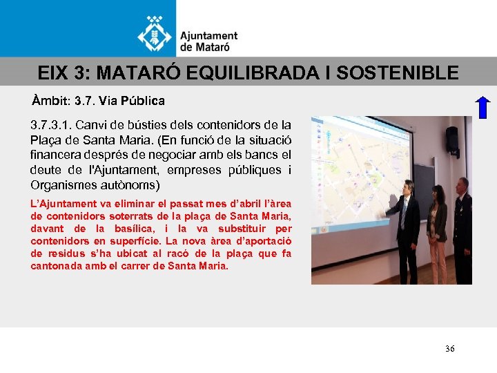 EIX 3: MATARÓ EQUILIBRADA I SOSTENIBLE Àmbit: 3. 7. Via Pública 3. 7. 3.