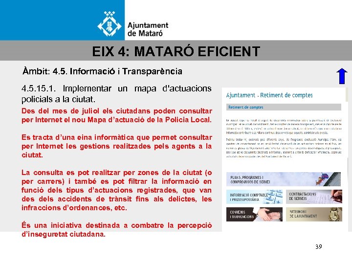 EIX 4: MATARÓ EFICIENT Àmbit: 4. 5. Informació i Transparència 4. 5. 1. Implementar