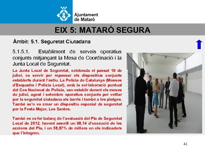 EIX 5: MATARÓ SEGURA Àmbit: 5. 1. Seguretat Ciutadana 5. 1. Establiment de serveis