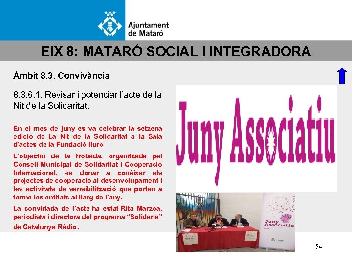 EIX 8: MATARÓ SOCIAL I INTEGRADORA Àmbit 8. 3. Convivència 8. 3. 6. 1.