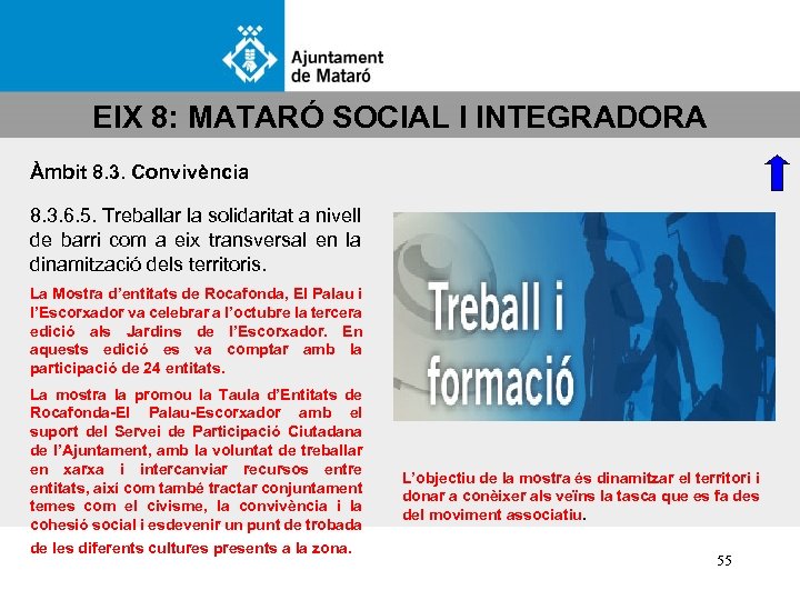 EIX 8: MATARÓ SOCIAL I INTEGRADORA Àmbit 8. 3. Convivència 8. 3. 6. 5.