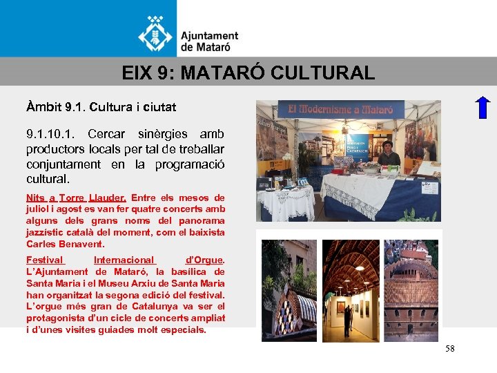 EIX 9: MATARÓ CULTURAL Àmbit 9. 1. Cultura i ciutat 9. 1. 10. 1.
