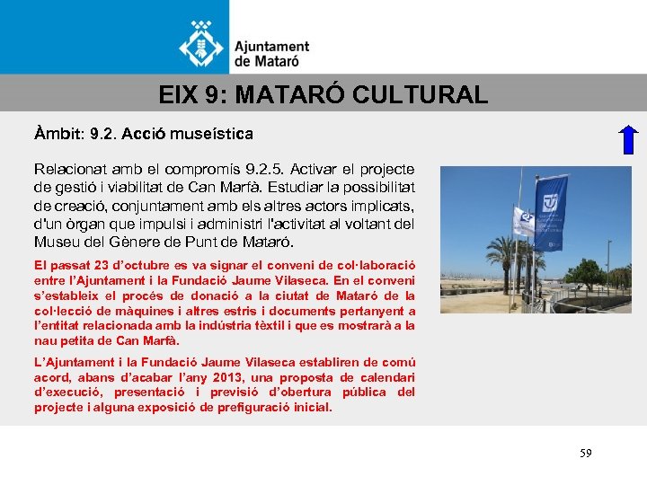 EIX 9: MATARÓ CULTURAL Àmbit: 9. 2. Acció museística Relacionat amb el compromís 9.