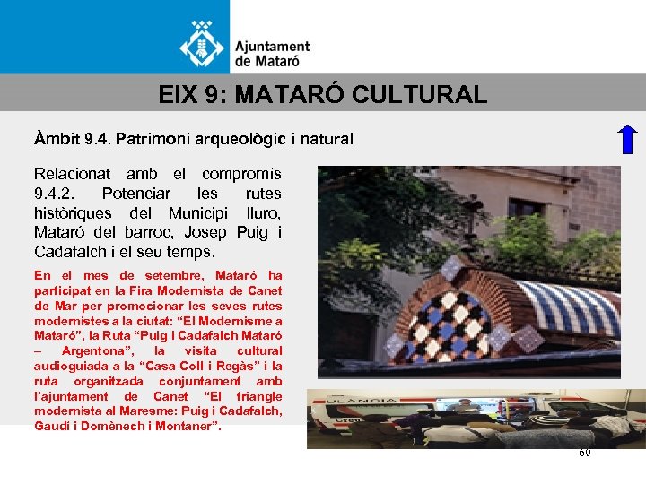 EIX 9: MATARÓ CULTURAL Àmbit 9. 4. Patrimoni arqueològic i natural Relacionat amb el