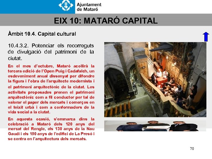 EIX 10: MATARÓ CAPITAL Àmbit 10. 4. Capital cultural 10. 4. 3. 2. Potenciar