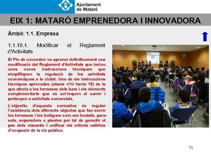 EIX 1: MATARÓ EMPRENEDORA I INNOVADORA Àmbit: 1. 1. Empresa 1. 1. 10. 1.