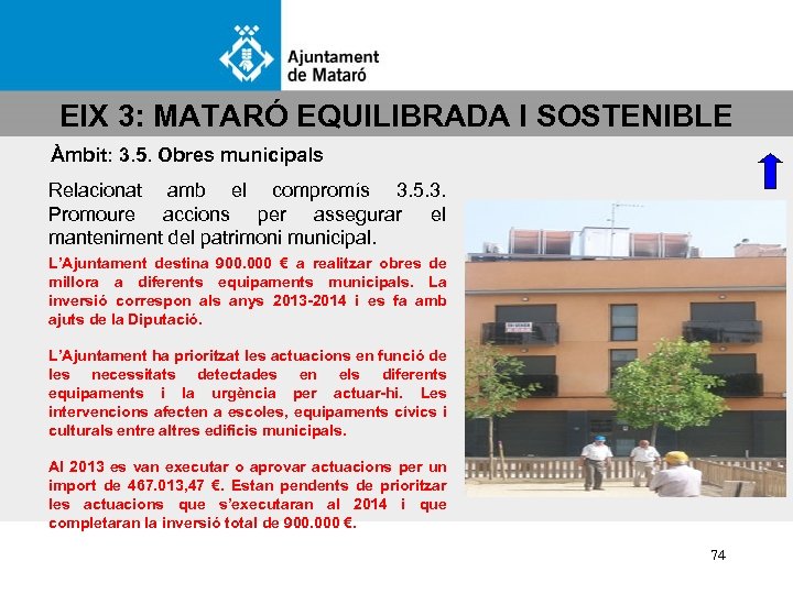 EIX 3: MATARÓ EQUILIBRADA I SOSTENIBLE Àmbit: 3. 5. Obres municipals Relacionat amb el