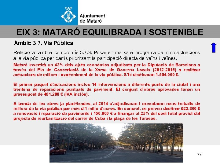 EIX 3: MATARÓ EQUILIBRADA I SOSTENIBLE Àmbit: 3. 7. Via Pública Relacionat amb el