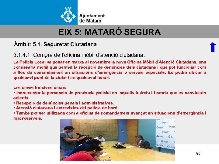 EIX 5: MATARÓ SEGURA Àmbit: 5. 1. Seguretat Ciutadana 5. 1. 4. 1. Compra