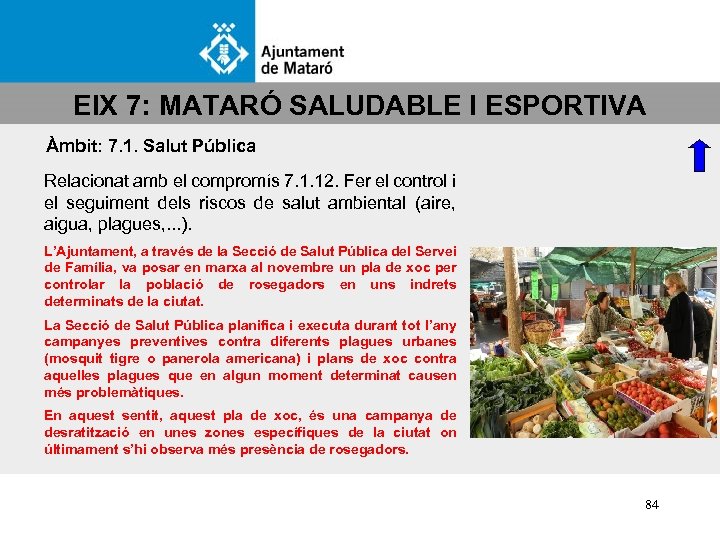 EIX 7: MATARÓ SALUDABLE I ESPORTIVA Àmbit: 7. 1. Salut Pública Relacionat amb el