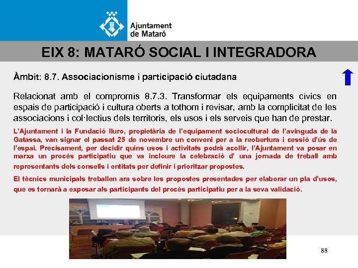 EIX 8: MATARÓ SOCIAL I INTEGRADORA Àmbit: 8. 7. Associacionisme i participació ciutadana Relacionat