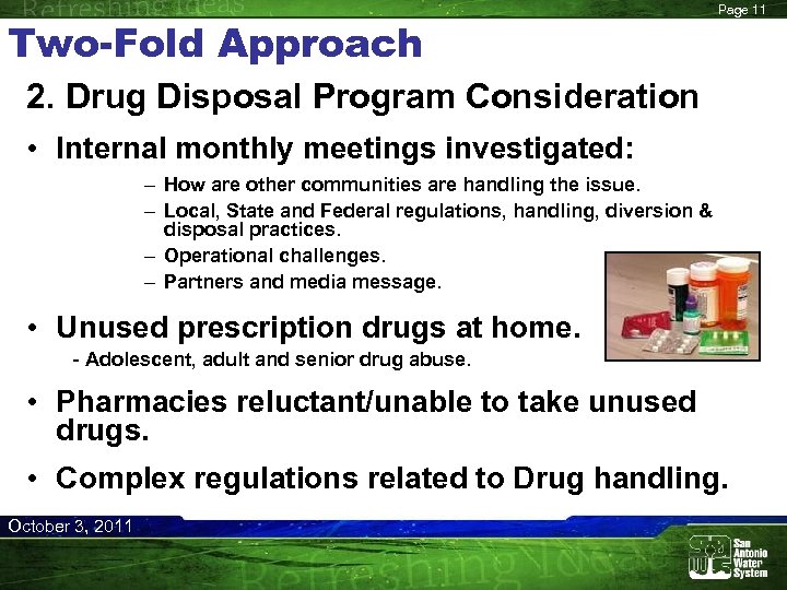 Two-Fold Approach Page 11 2. Drug Disposal Program Consideration • Internal monthly meetings investigated: