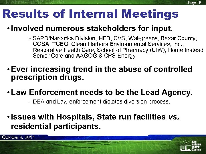 Page 16 Results of Internal Meetings • Involved numerous stakeholders for input. - SAPD/Narcotics