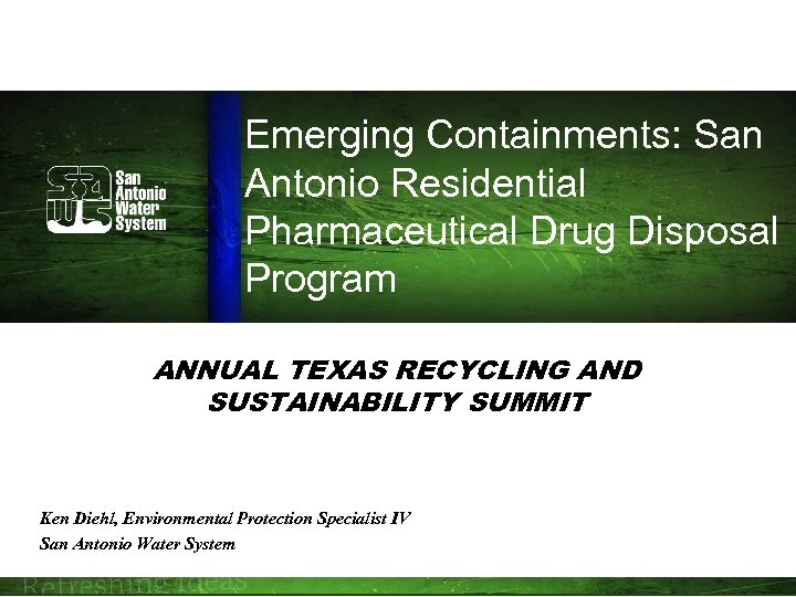 Emerging Containments: San Antonio Residential Pharmaceutical Drug Disposal Program ANNUAL TEXAS RECYCLING AND SUSTAINABILITY