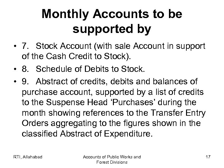 Monthly Accounts to be supported by • 7. Stock Account (with sale Account in