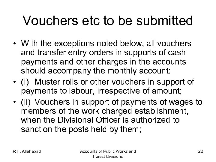 Vouchers etc to be submitted • With the exceptions noted below, all vouchers and