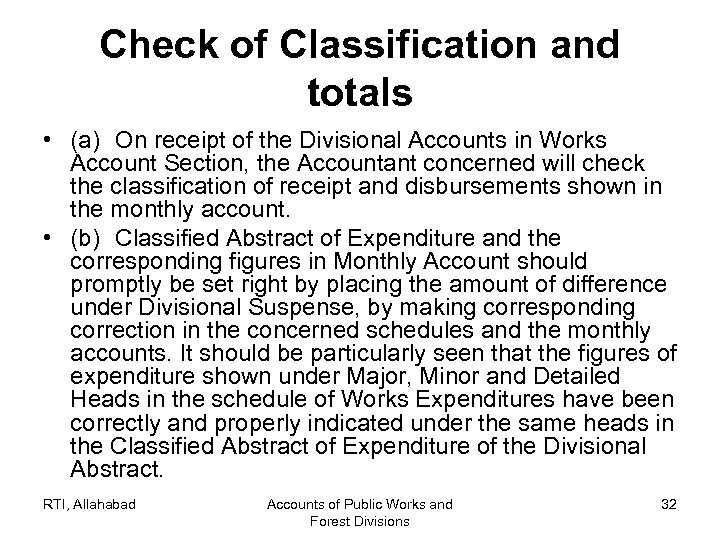 Check of Classification and totals • (a) On receipt of the Divisional Accounts in