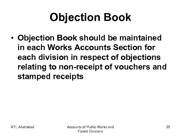 Objection Book • Objection Book should be maintained in each Works Accounts Section for
