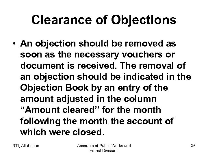 Clearance of Objections • An objection should be removed as soon as the necessary