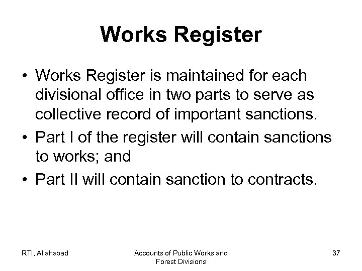 Works Register • Works Register is maintained for each divisional office in two parts