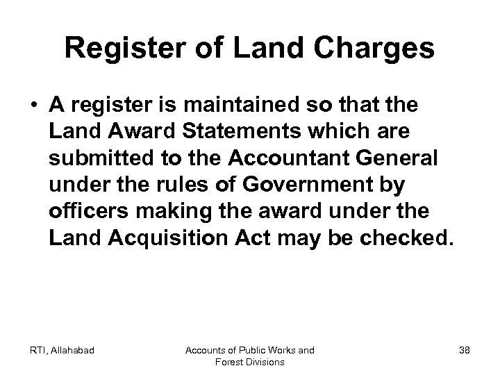 Register of Land Charges • A register is maintained so that the Land Award