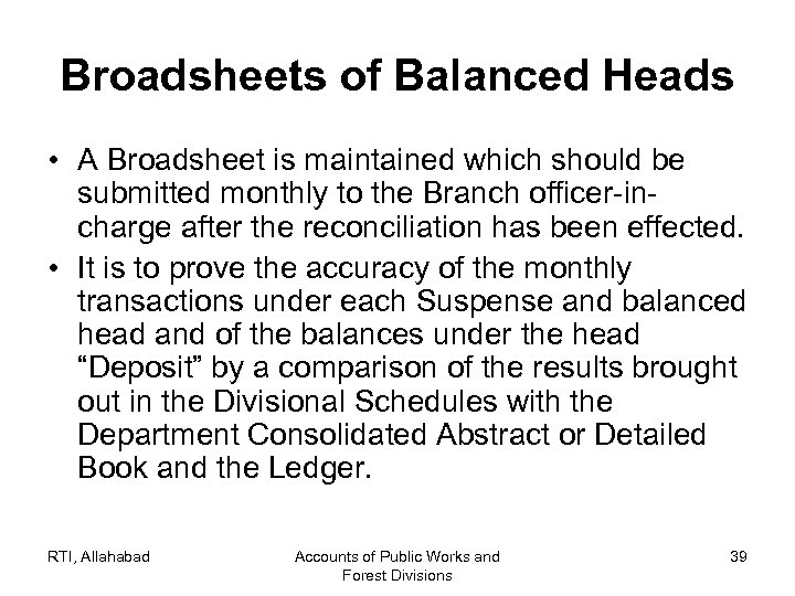 Broadsheets of Balanced Heads • A Broadsheet is maintained which should be submitted monthly