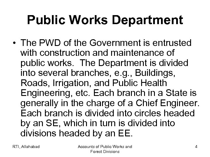 Public Works Department • The PWD of the Government is entrusted with construction and