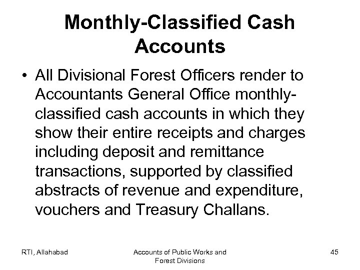 Monthly-Classified Cash Accounts • All Divisional Forest Officers render to Accountants General Office monthlyclassified