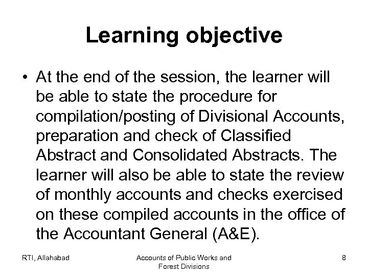 Learning objective • At the end of the session, the learner will be able