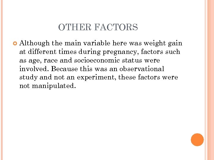 OTHER FACTORS Although the main variable here was weight gain at different times during