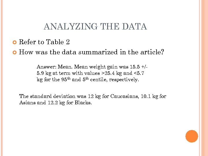 ANALYZING THE DATA Refer to Table 2 How was the data summarized in the