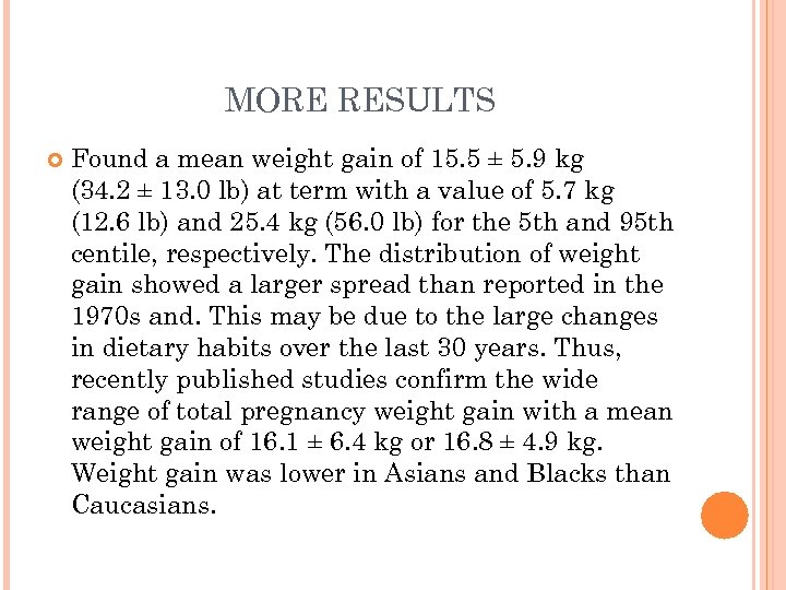 MORE RESULTS Found a mean weight gain of 15. 5 ± 5. 9 kg