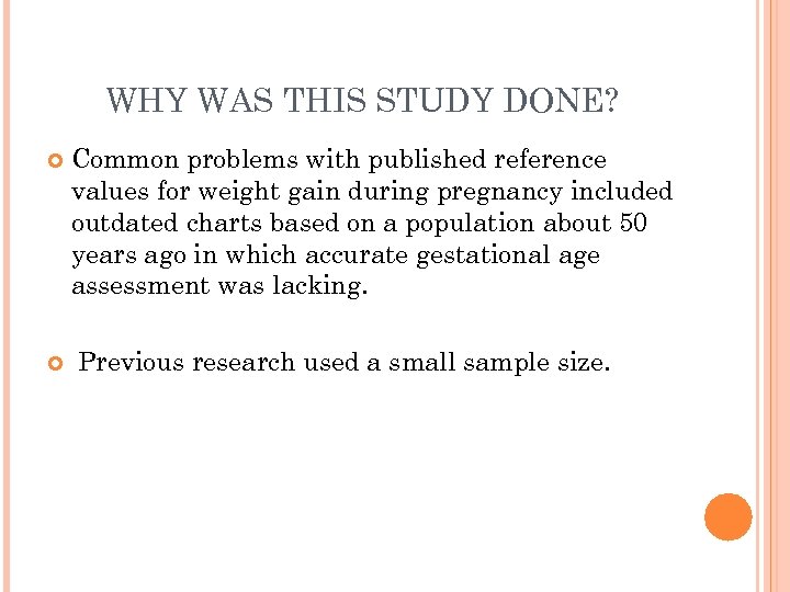 WHY WAS THIS STUDY DONE? Common problems with published reference values for weight gain
